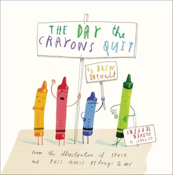 The Day The Crayons Quit - Humorous Children's Book by Drew Daywalt