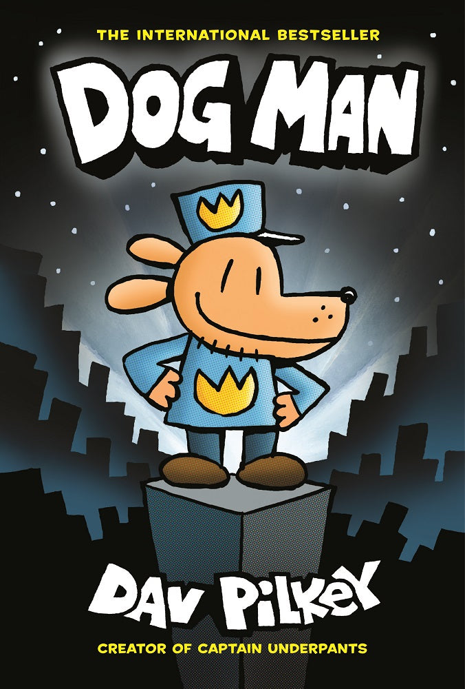 Dog Man: From the Creator of Captain Underpants Hardcover